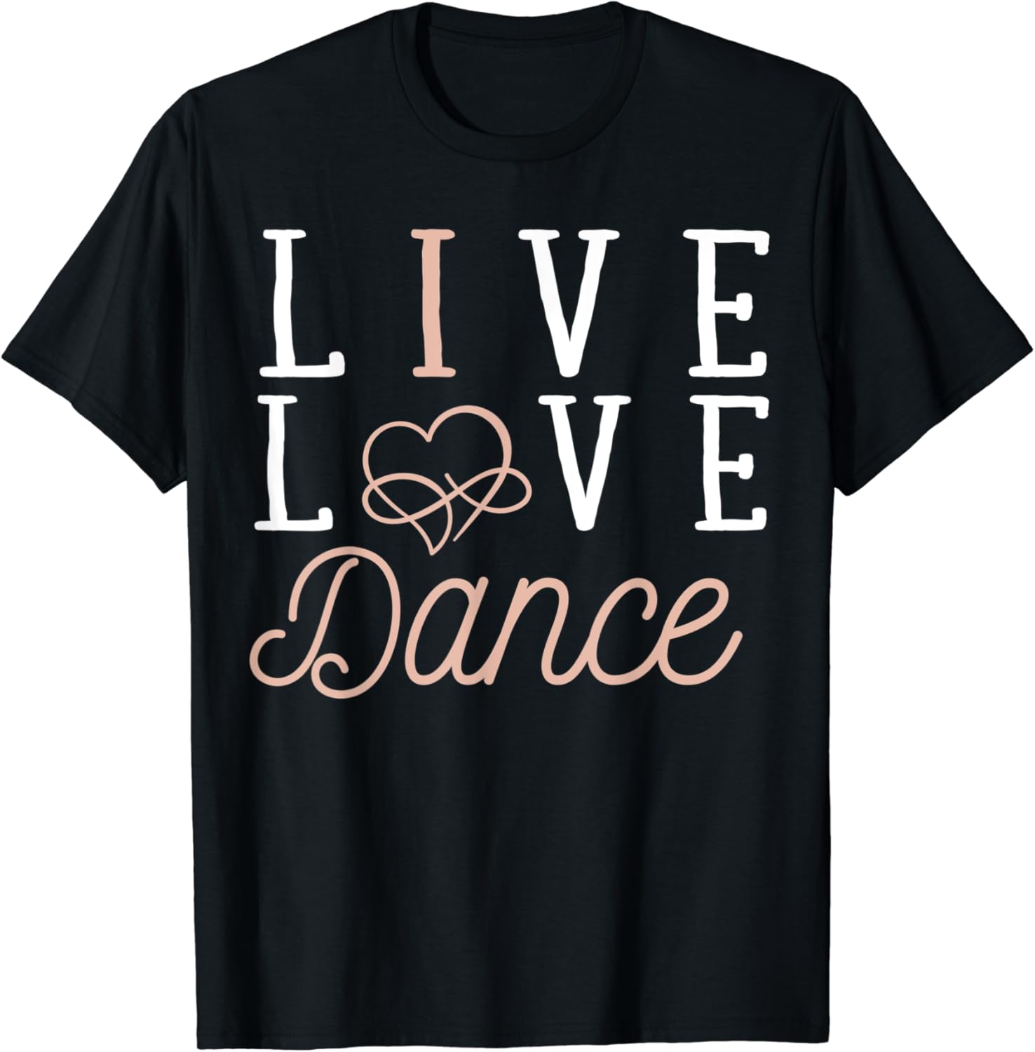 Live Love Dance Shirt I Love Dance TShirt Clothing